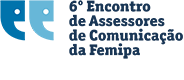 5&ordm; Encontro de Assessores de Comunicação da FEMIPA